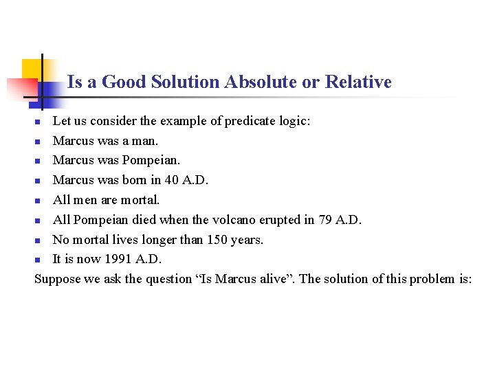Is a Good Solution Absolute or Relative Let us consider the example of predicate Is a Good Solution Absolute or Relative Let us consider the example of predicate