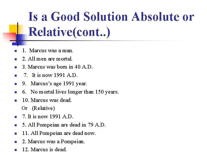Is a Good Solution Absolute or Relative(cont. . ) 1. Marcus was a man. Is a Good Solution Absolute or Relative(cont. . ) 1. Marcus was a man.