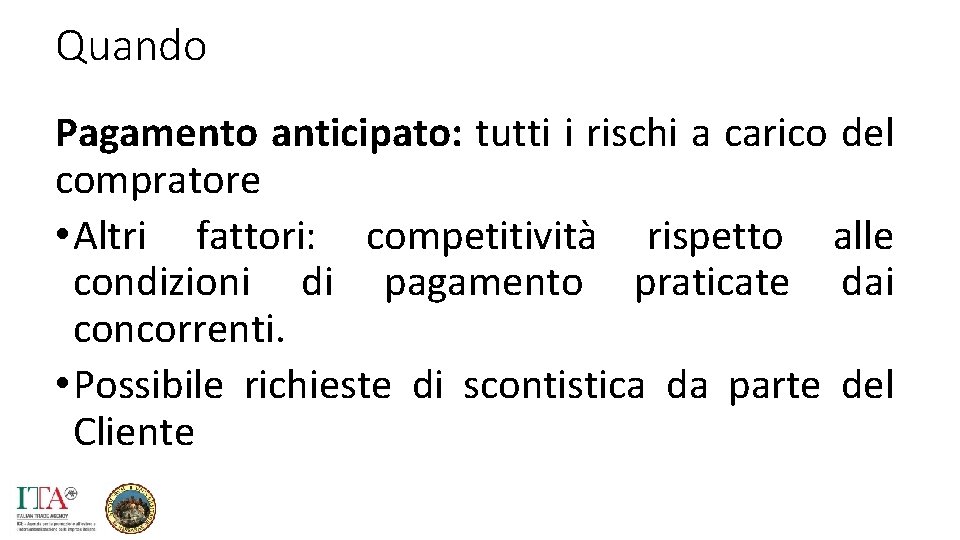 Quando Pagamento anticipato: tutti i rischi a carico del compratore • Altri fattori: competitività