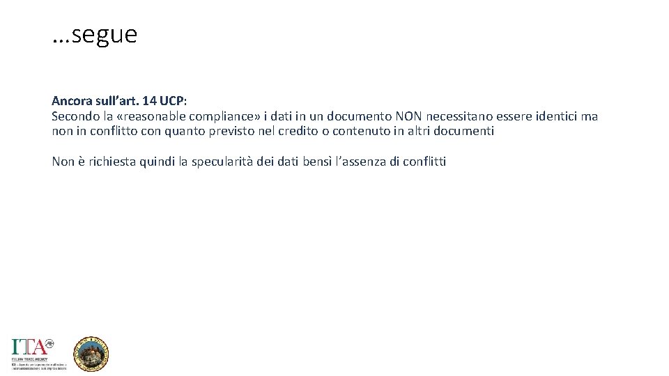 …segue Ancora sull’art. 14 UCP: Secondo la «reasonable compliance» i dati in un documento