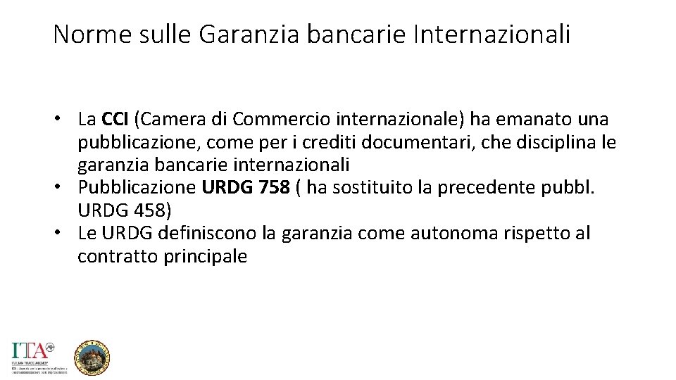 Norme sulle Garanzia bancarie Internazionali • La CCI (Camera di Commercio internazionale) ha emanato