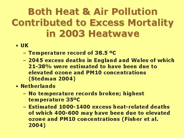 Both Heat & Air Pollution Contributed to Excess Mortality in 2003 Heatwave • UK