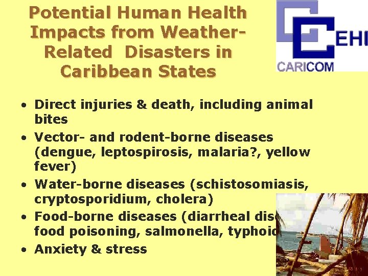 Potential Human Health Impacts from Weather. Related Disasters in Caribbean States • Direct injuries