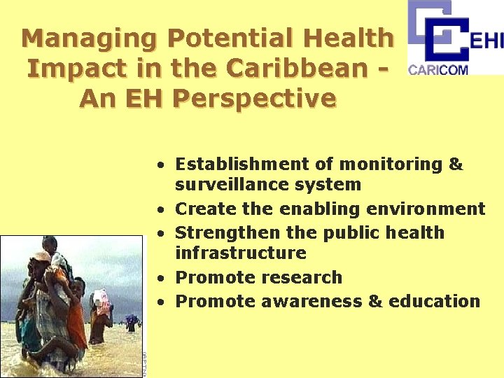 Managing Potential Health Impact in the Caribbean An EH Perspective • Establishment of monitoring