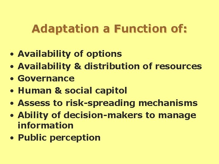Adaptation a Function of: • • • Availability of options Availability & distribution of