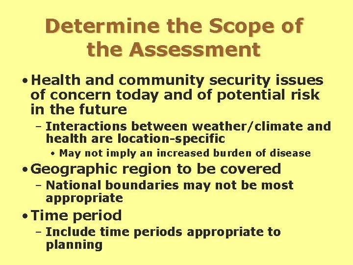 Determine the Scope of the Assessment • Health and community security issues of concern