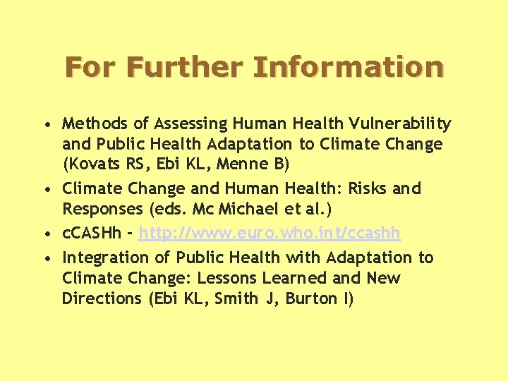 For Further Information • Methods of Assessing Human Health Vulnerability and Public Health Adaptation