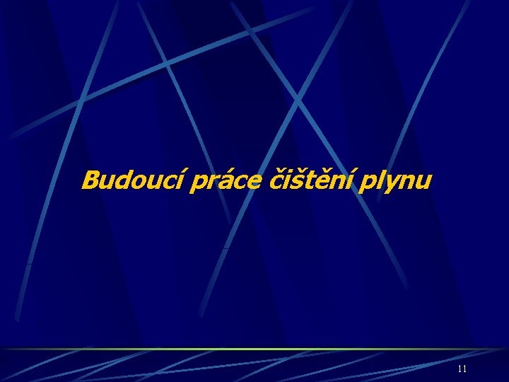 Budoucí práce čištění plynu 11 