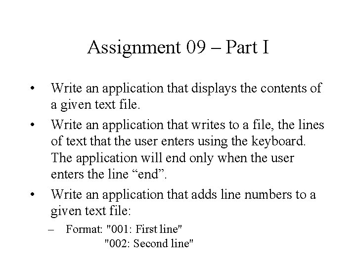 Assignment 09 – Part I • • • Write an application that displays the