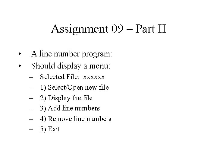 Assignment 09 – Part II • • A line number program: Should display a