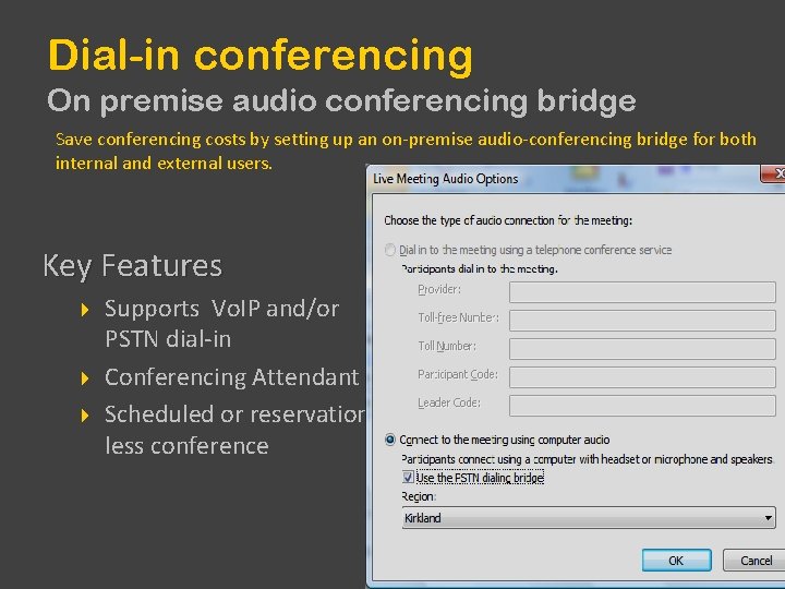 Dial-in conferencing On premise audio conferencing bridge Save conferencing costs by setting up an