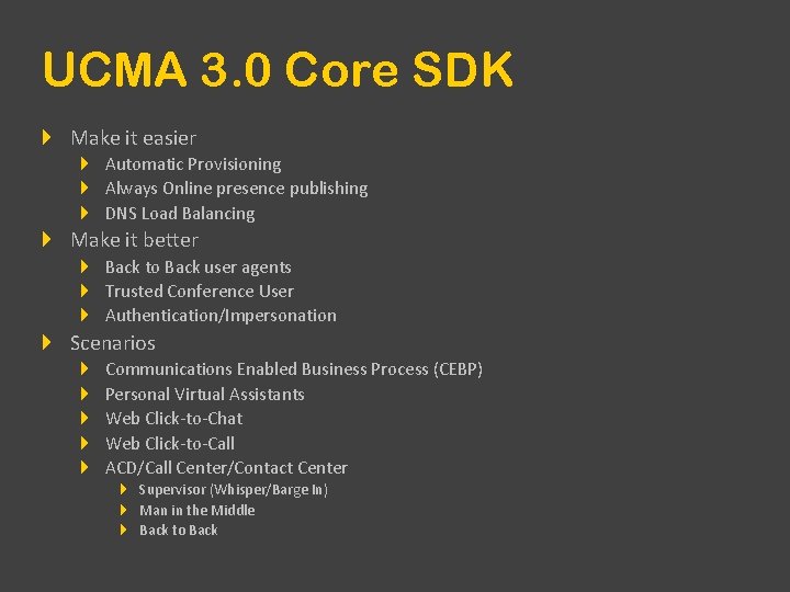 UCMA 3. 0 Core SDK Make it easier Automatic Provisioning Always Online presence publishing