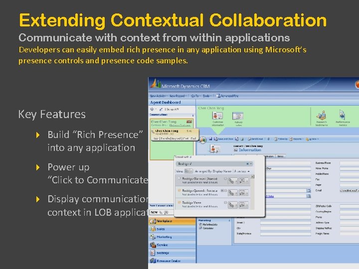 Extending Contextual Collaboration Communicate with context from within applications Developers can easily embed rich