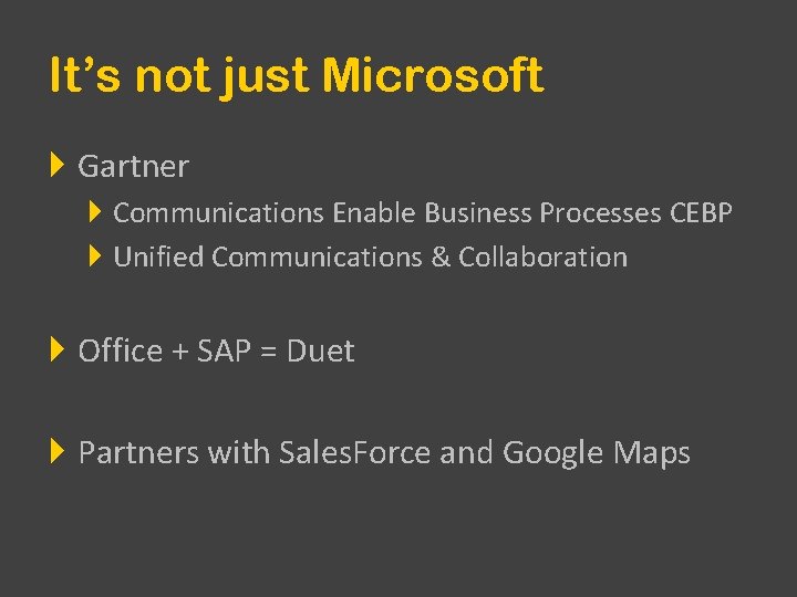 It’s not just Microsoft Gartner Communications Enable Business Processes CEBP Unified Communications & Collaboration