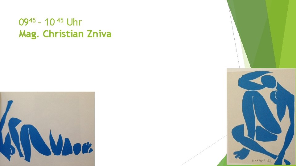 0945 – 10 45 Uhr Mag. Christian Zniva 