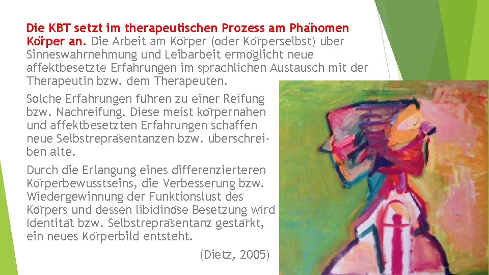 Die KBT setzt im therapeutischen Prozess am Pha nomen Ko rper an. Die Arbeit