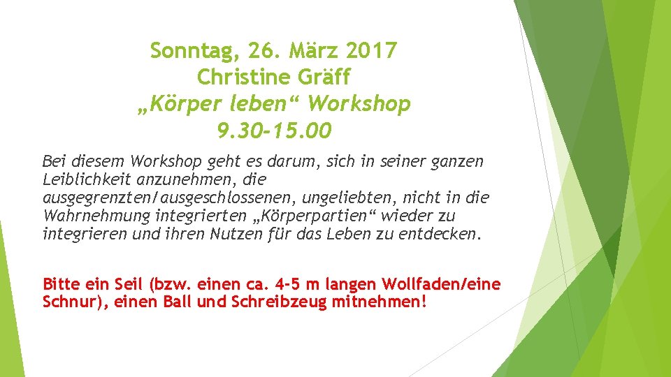 Sonntag, 26. März 2017 Christine Gräff „Körper leben“ Workshop 9. 30 -15. 00 Bei