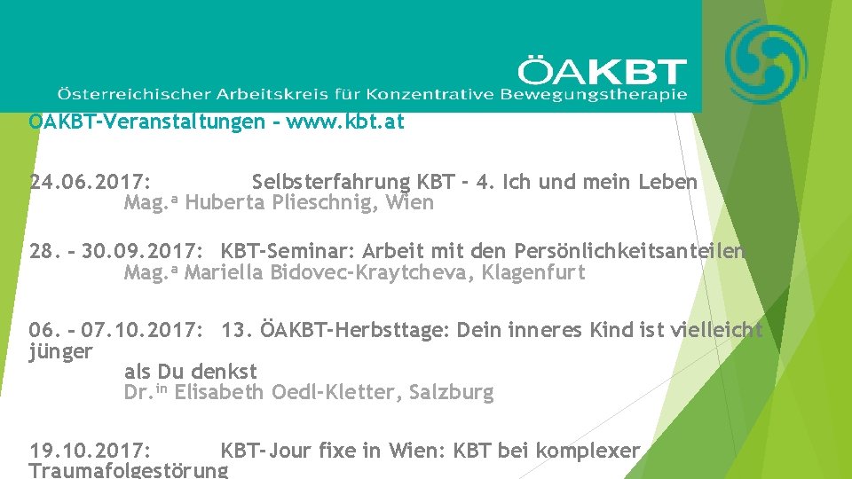 ÖAKBT-Veranstaltungen – www. kbt. at 24. 06. 2017: Selbsterfahrung KBT - 4. Ich und