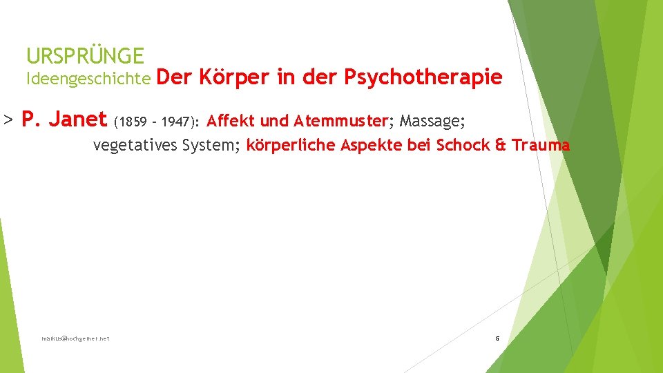 URSPRÜNGE Ideengeschichte > P. Janet Der Körper in der Psychotherapie Affekt und Atemmuster; Massage;