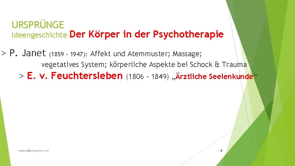 URSPRÜNGE Ideengeschichte > P. Janet Der Körper in der Psychotherapie Affekt und Atemmuster; Massage;