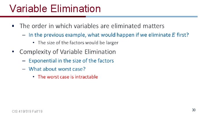 Variable Elimination • CIS 419/519 Fall’ 19 30 