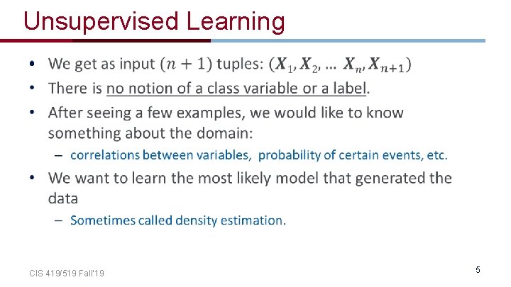 Unsupervised Learning • CIS 419/519 Fall’ 19 5 
