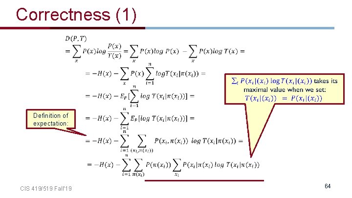 Correctness (1) Definition of expectation: CIS 419/519 Fall’ 19 64 