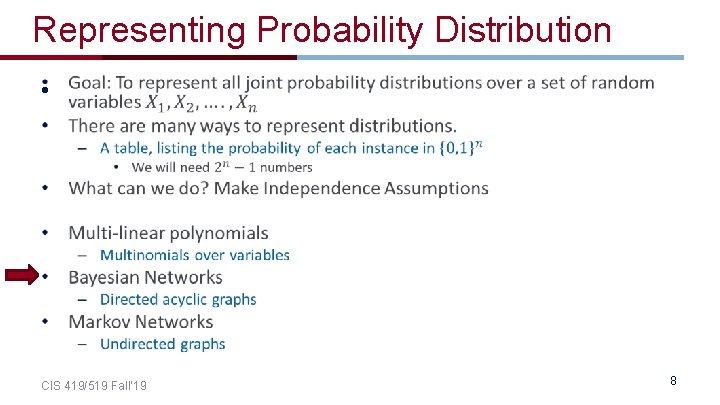 Representing Probability Distribution • CIS 419/519 Fall’ 19 8 