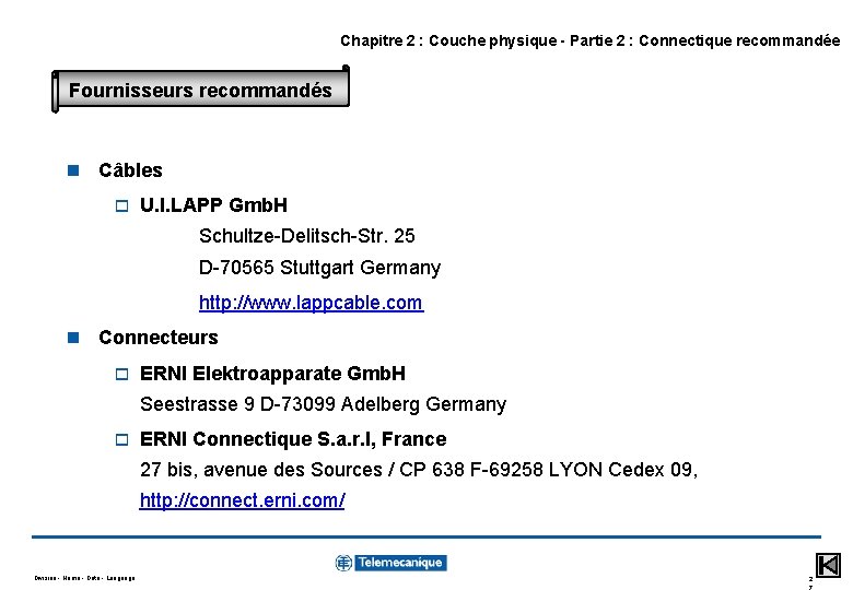 Chapitre 2 : Couche physique - Partie 2 : Connectique recommandée Fournisseurs recommandés n