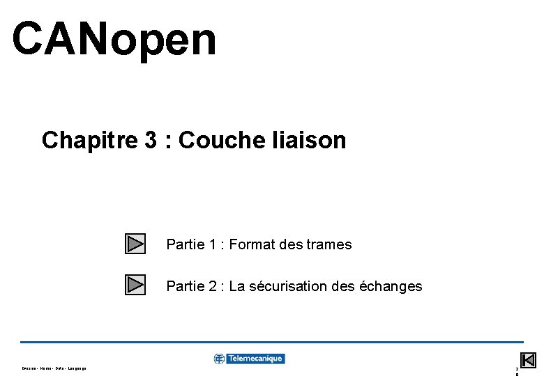 CANopen Chapitre 3 : Couche liaison Partie 1 : Format des trames Partie 2