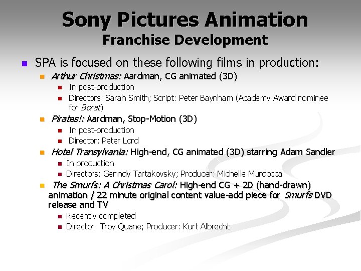 Sony Pictures Animation Franchise Development n SPA is focused on these following films in