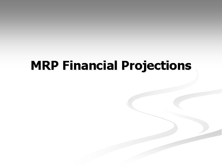 MRP Financial Projections 