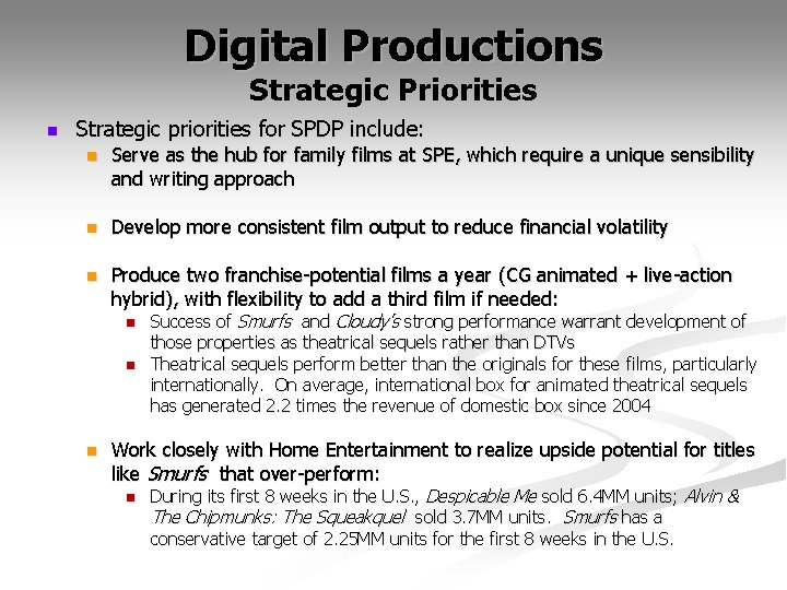 Digital Productions Strategic Priorities n Strategic priorities for SPDP include: n Serve as the