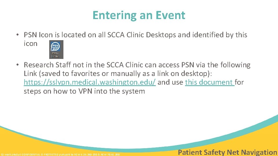 Entering an Event • PSN Icon is located on all SCCA Clinic Desktops and