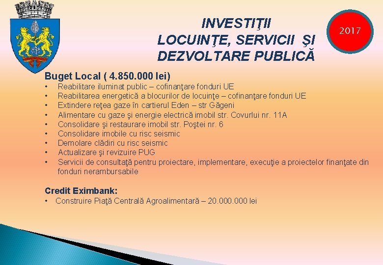 INVESTIŢII LOCUINŢE, SERVICII ŞI DEZVOLTARE PUBLICĂ - 2017 Buget Local ( 4. 850. 000