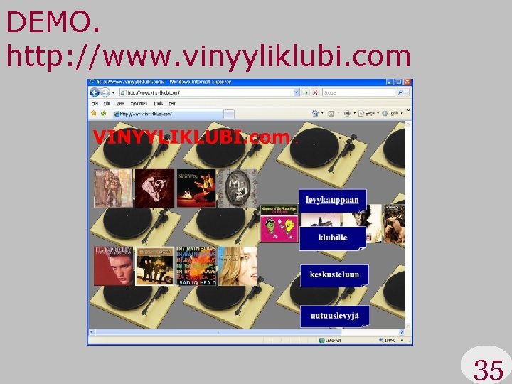 DEMO. http: //www. vinyyliklubi. com 35 