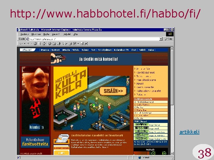 http: //www. habbohotel. fi/habbo/fi/ artikkeli 38 