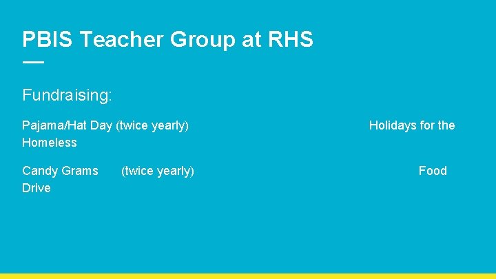 PBIS Teacher Group at RHS Fundraising: Pajama/Hat Day (twice yearly) Homeless Candy Grams Drive