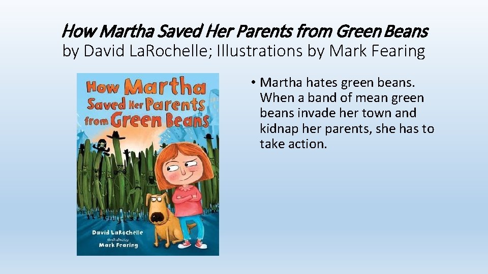 How Martha Saved Her Parents from Green Beans by David La. Rochelle; Illustrations by