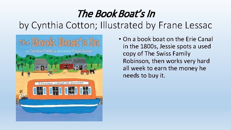 The Book Boat’s In by Cynthia Cotton; Illustrated by Frane Lessac • On a