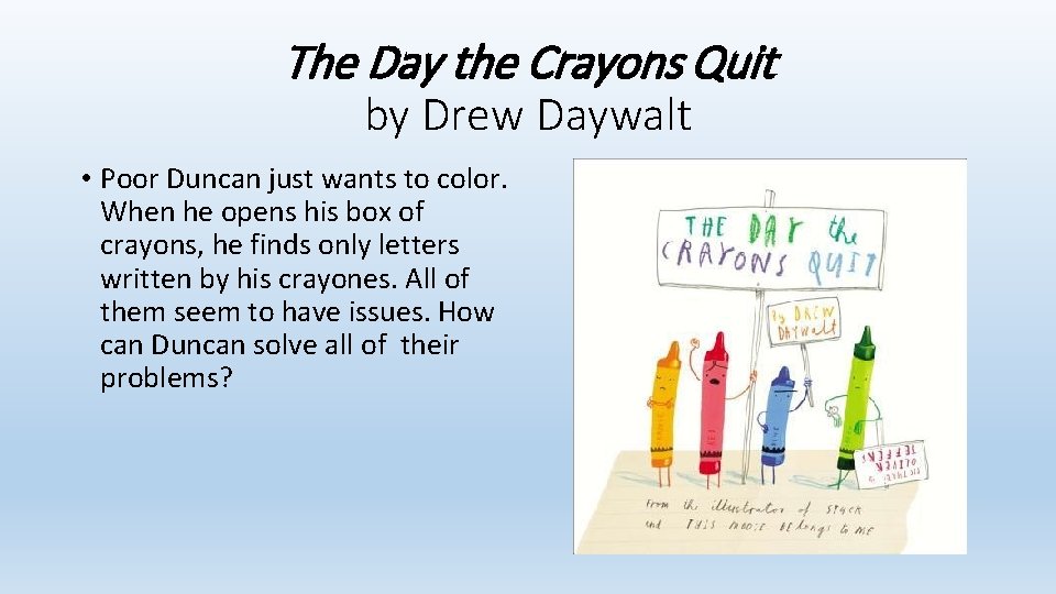 The Day the Crayons Quit by Drew Daywalt • Poor Duncan just wants to