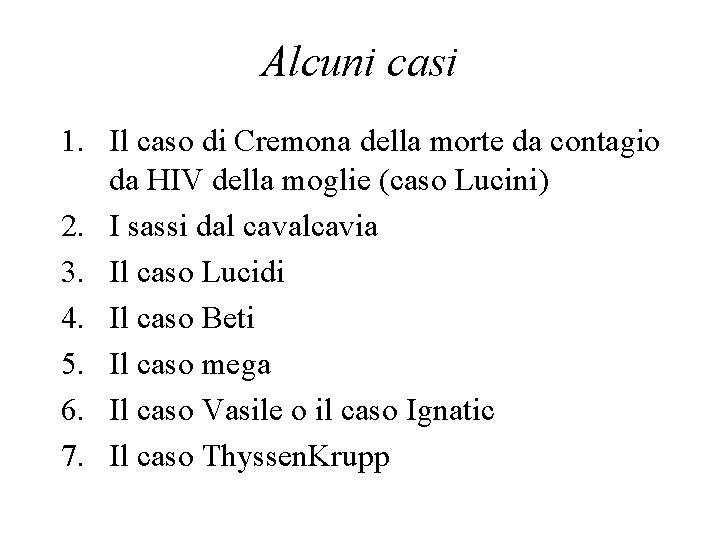 Alcuni casi 1. Il caso di Cremona della morte da contagio da HIV della