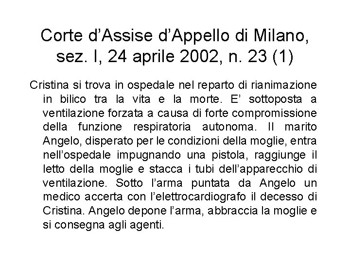 Corte d’Assise d’Appello di Milano, sez. I, 24 aprile 2002, n. 23 (1) Cristina