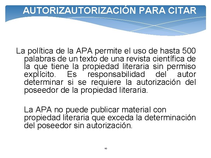 AUTORIZACIÓN PARA CITAR La política de la APA permite el uso de hasta 500