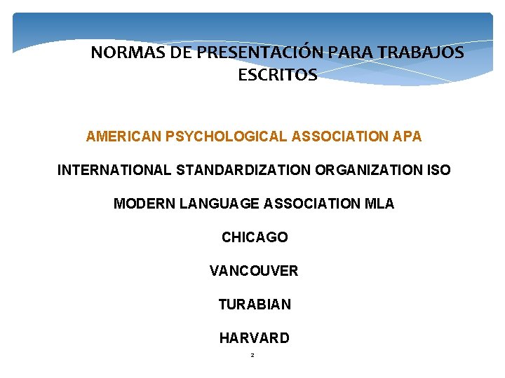 NORMAS DE PRESENTACIÓN PARA TRABAJOS ESCRITOS AMERICAN PSYCHOLOGICAL ASSOCIATION APA INTERNATIONAL STANDARDIZATION ORGANIZATION ISO