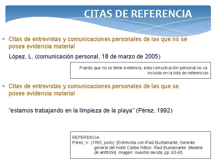 CITAS DE REFERENCIA Citas de entrevistas y comunicaciones personales de las que no se