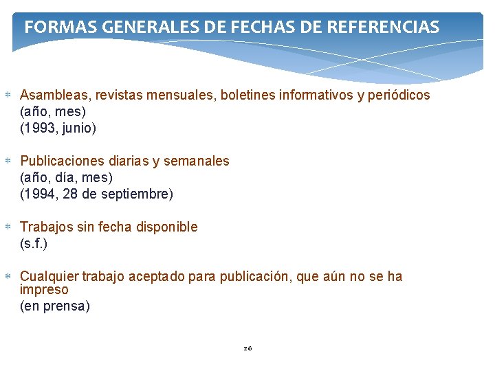 FORMAS GENERALES DE FECHAS DE REFERENCIAS Asambleas, revistas mensuales, boletines informativos y periódicos (año,