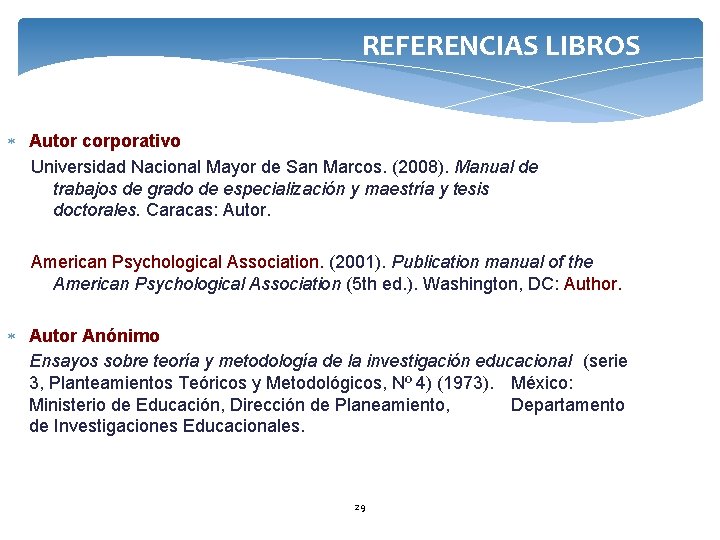 REFERENCIAS LIBROS Autor corporativo Universidad Nacional Mayor de San Marcos. (2008). Manual de trabajos