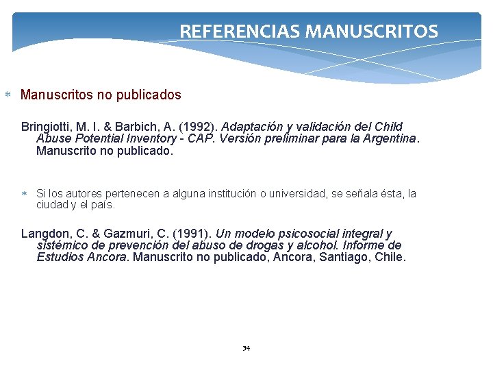 REFERENCIAS MANUSCRITOS Manuscritos no publicados Bringiotti, M. I. & Barbich, A. (1992). Adaptación y