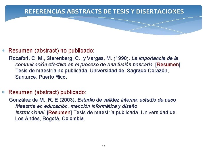 REFERENCIAS ABSTRACTS DE TESIS Y DISERTACIONES Resumen (abstract) no publicado: Rocafort, C. M. ,